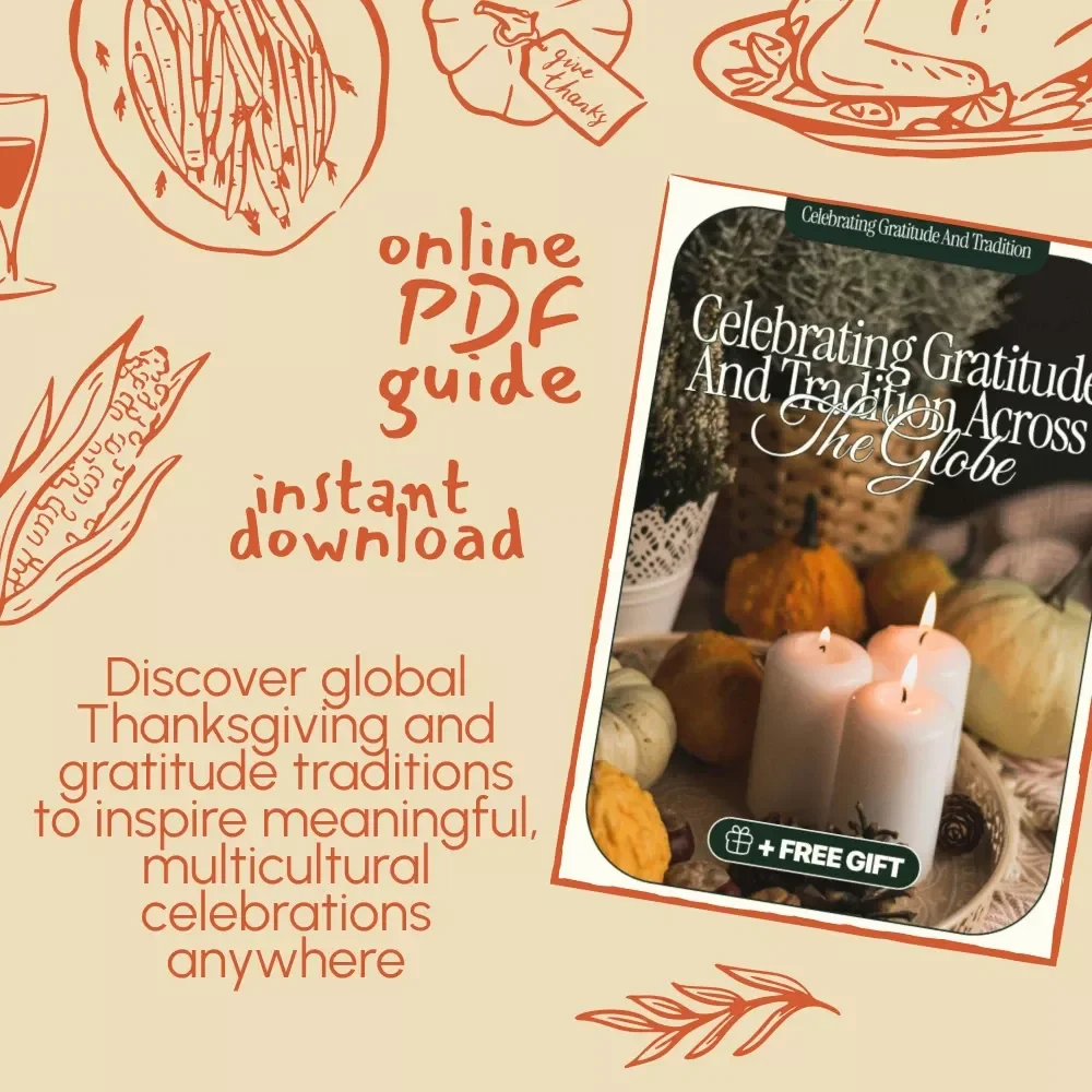 Celebrating Gratitude and Tradition Across the Globe | Thanksgiving eBook, Global Thanksgiving Guide, Cultural Harvest Traditions, Digital Download