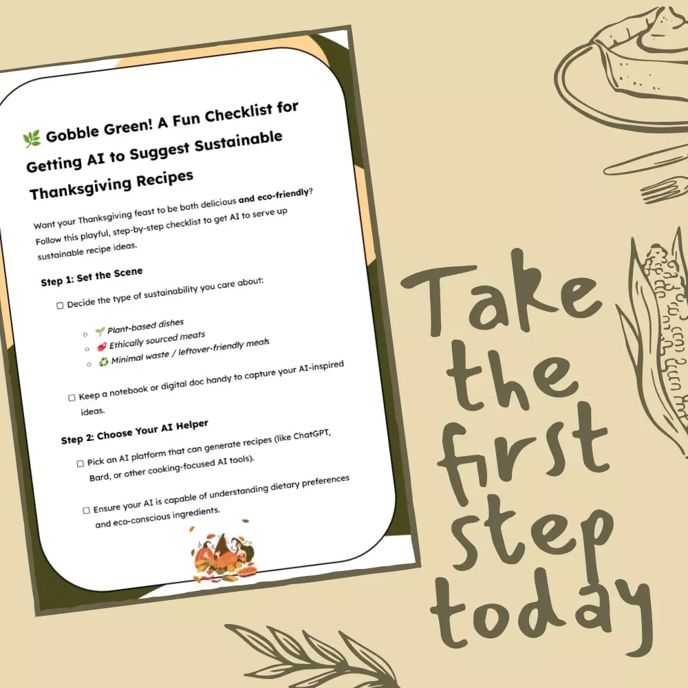 Gobble Green! A Fun Checklist for Getting AI to Suggest Sustainable Thanksgiving Recipes | Digital Download | Eco-Friendly Feast Planning Guide | How to Get AI to Suggest Sustainable Thanksgiving Recipes