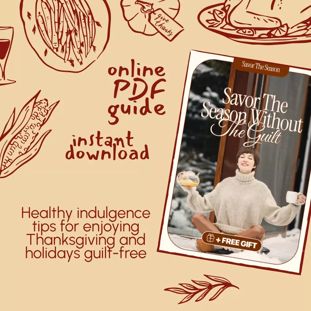 Savor the Season Without the Guilt | Healthy Indulgence Strategies for Thanksgiving | Mindful Holiday Eating Digital Guide