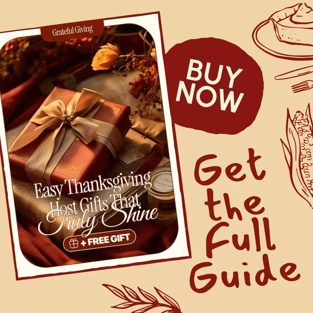 Grateful Giving: Easy Thanksgiving Host Gifts That Truly Shine | Printable Digital Guide for Easy Thanksgiving Gifts for Hosts | Thanksgiving Host Gift Ideas eBook
