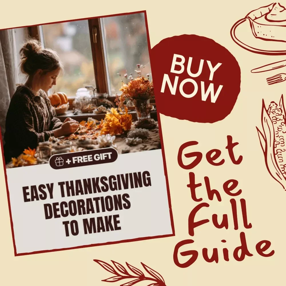 Easy Thanksgiving Decorations to Make | Printable DIY Holiday Guide for Handmade Home Decor, Simple Craft Ideas, and Family-Friendly Projects