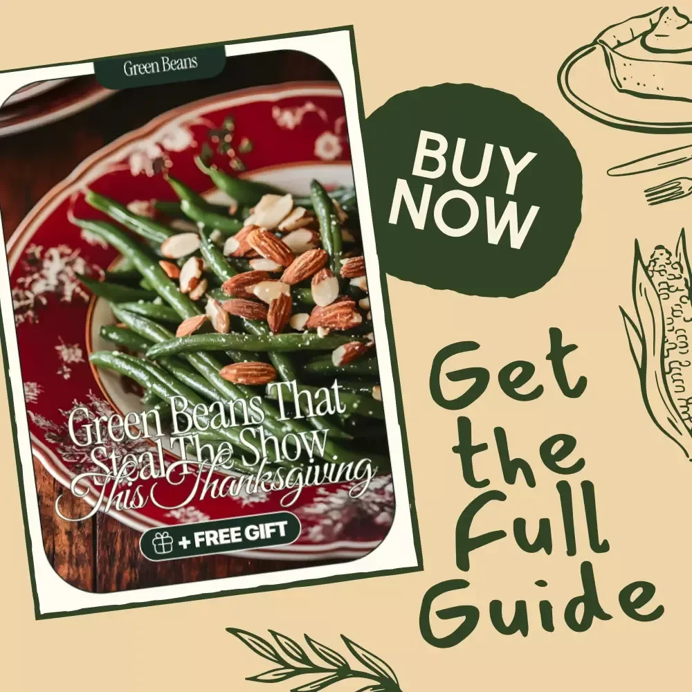 Green Beans That Steal the Show This Thanksgiving | Delicious green bean recipes for Thanksgiving | Holiday Side Dish Guide