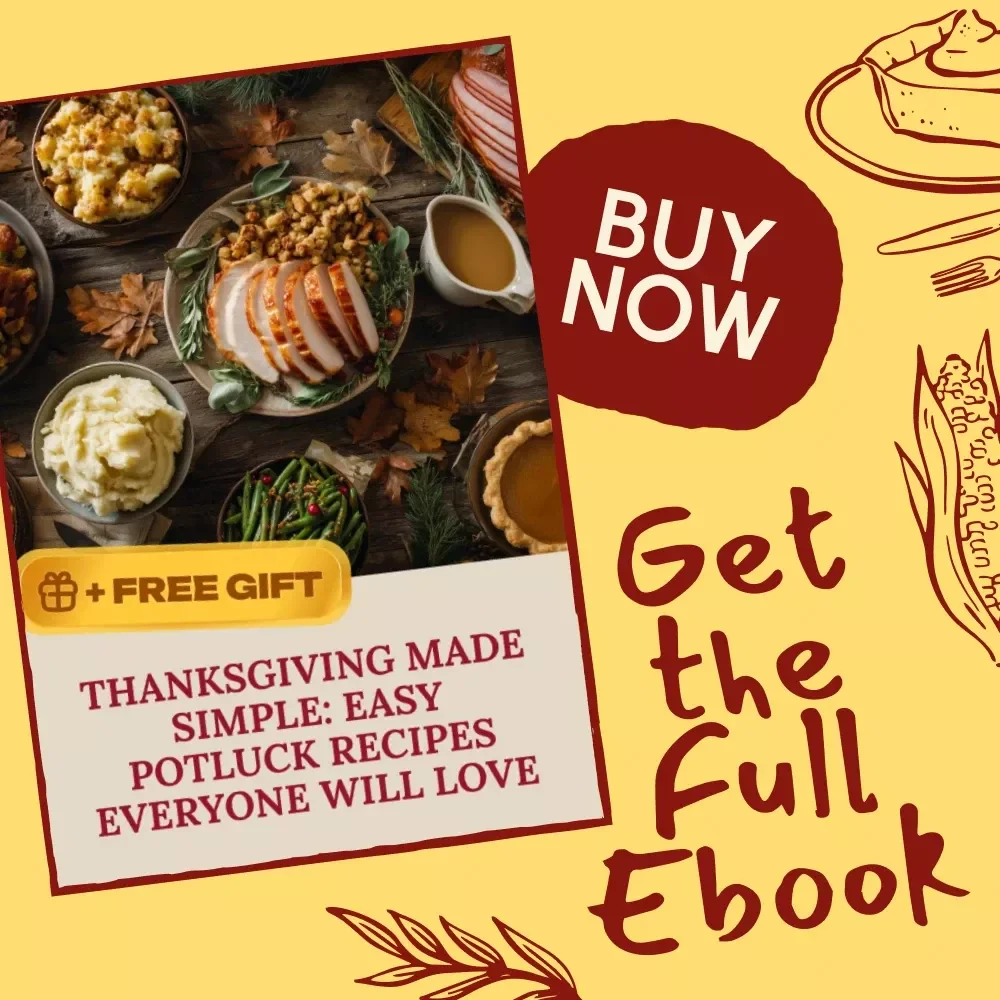 Thanksgiving Made Simple: Easy Potluck Recipes Everyone Will Love | Stress-Free Holiday eBook for Effortless Hosting, Delicious Dishes & Organized Planning
