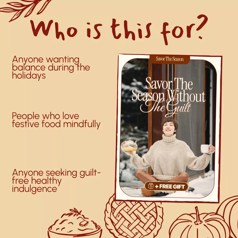 Savor the Season Without the Guilt | Healthy Indulgence Strategies for Thanksgiving | Mindful Holiday Eating Digital Guide