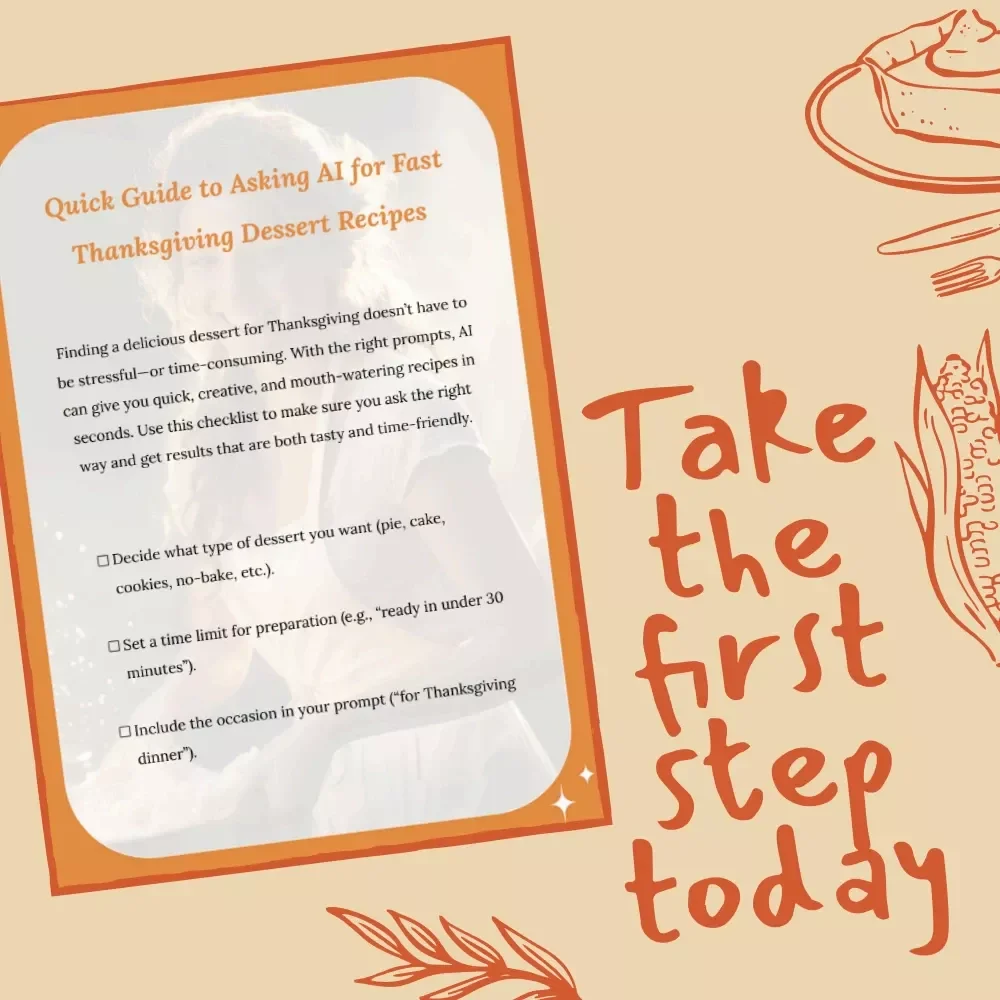 Quick Guide to Asking AI for Fast Thanksgiving Dessert Recipes | Printable Digital Checklist for Easy, Time-Saving Holiday Treats | How to Ask AI for Quick Thanksgiving Dessert Recipes
