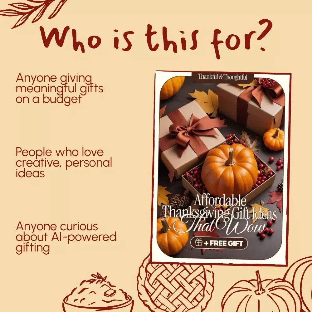 Thankful & Thoughtful: Affordable Thanksgiving Gift Ideas That Wow | Digital Guide for Creative & Budget-Friendly Gifting Inspiration | Affordable Thanksgiving Gift Ideas eBook