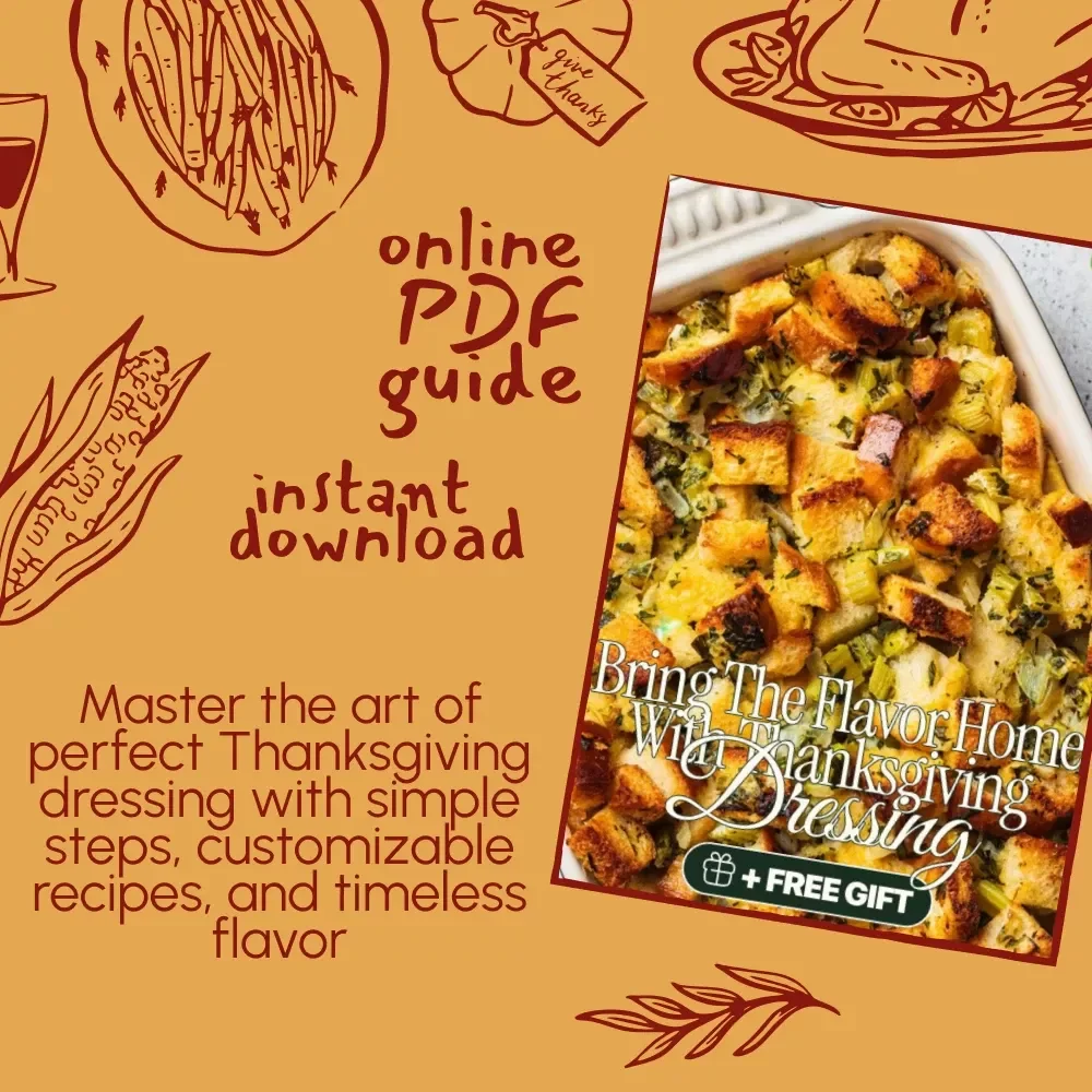 Bring the Flavor Home with Thanksgiving Dressing | Printable Thanksgiving Recipe Guide | Holiday Cooking eBook | Digital Download for Perfect Homemade Dressing