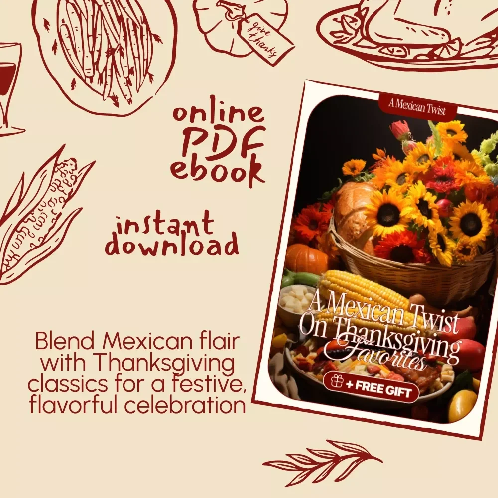 A Mexican Twist on Thanksgiving Favorites | Mexican Thanksgiving Recipes eBook | Digital Download Guide for Fusion Holiday Cooking