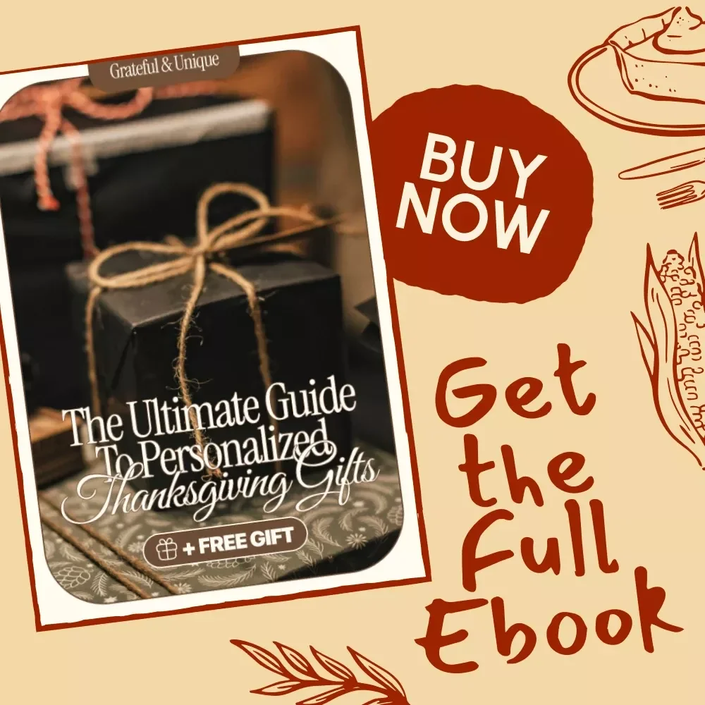 Grateful & Unique: The Ultimate Guide to Personalized Thanksgiving Gifts | Digital eBook for Creating Heartfelt, Custom Thanksgiving Presents | Perfect for Family, Friends & Loved Ones
