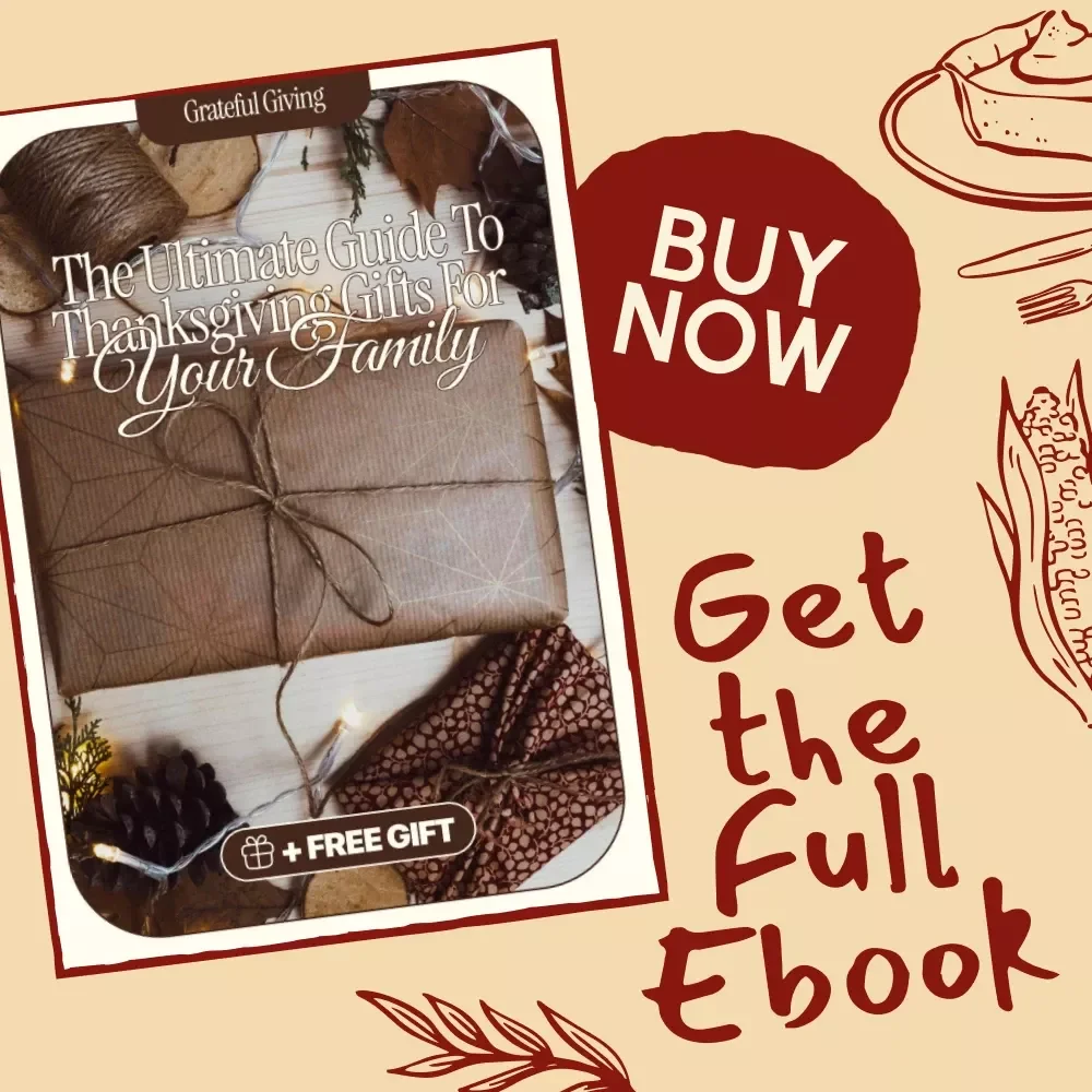 Grateful Giving: The Ultimate Guide to Thanksgiving Gifts for Your Family | Digital Download eBook | Best Thanksgiving Gifts for Family Ideas, DIY Creations & Personalized Holiday Inspiration