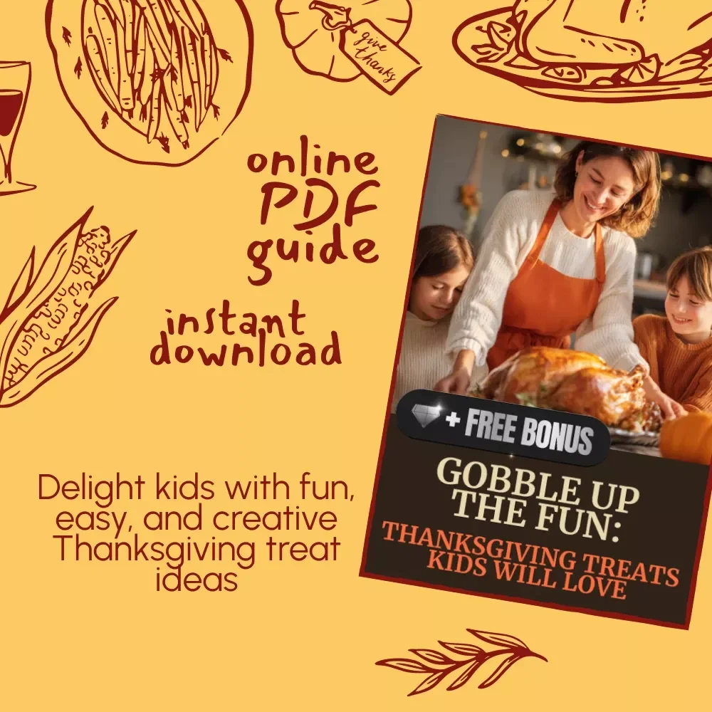 Gobble Up the Fun: Thanksgiving Treats Kids Will Love | Fun Thanksgiving Treats for Kids | Easy Holiday Snack Ideas eBook & Printable Guide