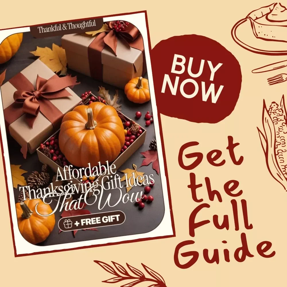 Thankful & Thoughtful: Affordable Thanksgiving Gift Ideas That Wow | Digital Guide for Creative & Budget-Friendly Gifting Inspiration | Affordable Thanksgiving Gift Ideas eBook