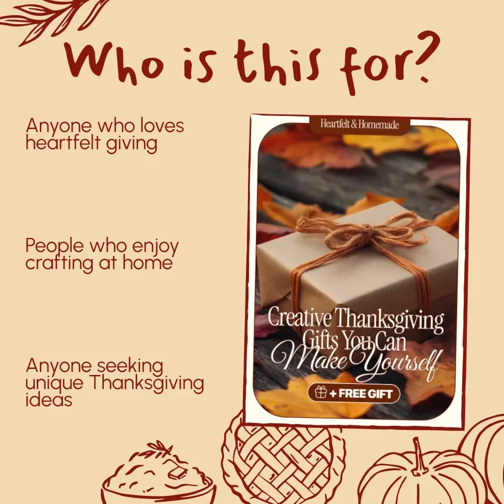 Heartfelt & Homemade: Creative Thanksgiving Gifts You Can Make Yourself | DIY Guide for Homemade Thanksgiving Gifts, Step-by-Step Crafting, and Edible Treat Ideas