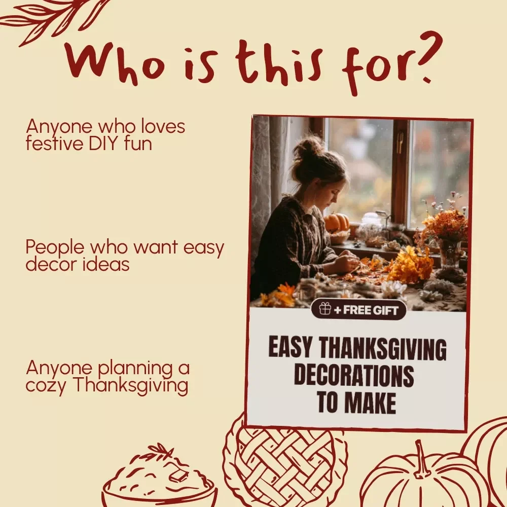 Easy Thanksgiving Decorations to Make | Printable DIY Holiday Guide for Handmade Home Decor, Simple Craft Ideas, and Family-Friendly Projects