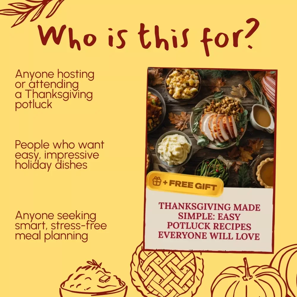 Thanksgiving Made Simple: Easy Potluck Recipes Everyone Will Love | Stress-Free Holiday eBook for Effortless Hosting, Delicious Dishes & Organized Planning