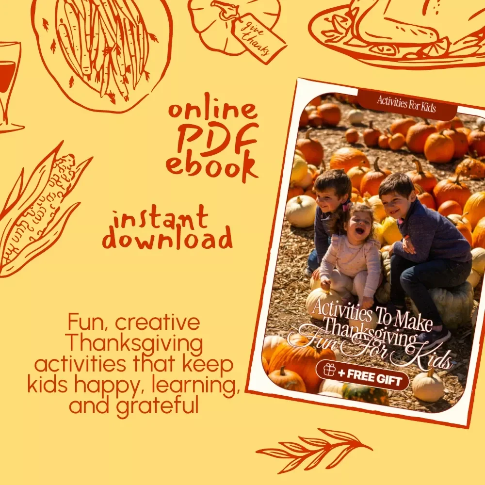 Activities to Make Thanksgiving Fun for Kids | Kids’ Activities During Thanksgiving | Printable eBook Guide for Family Fun, Crafts, Games & Gratitude Ideas