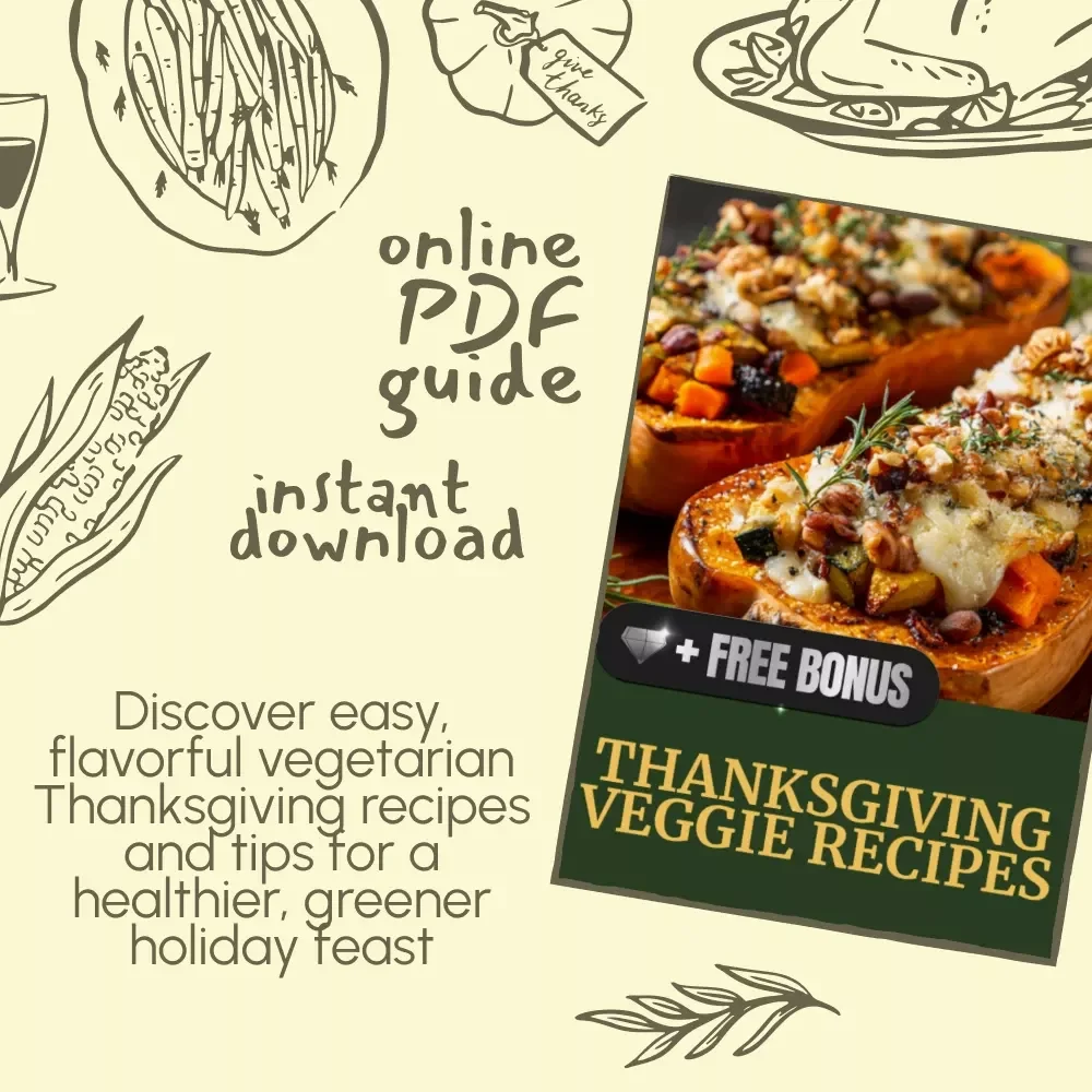 Thanksgiving Veggie Recipes | Vegetarian Holiday Cookbook | Plant-Based Thanksgiving eBook | Easy & Flavorful Veggie Dishes | Digital Download Recipe Guide