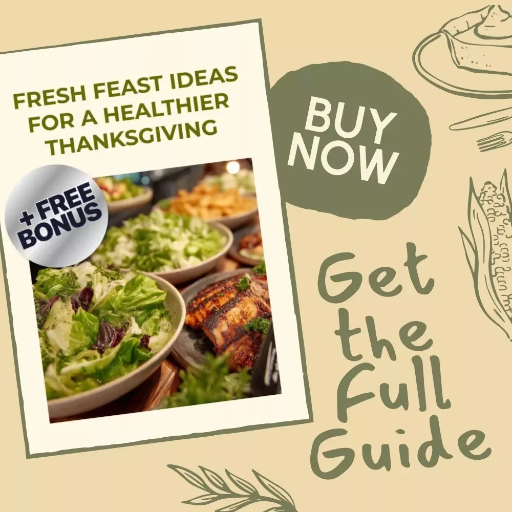 Fresh Feast Ideas for a Healthier Thanksgiving | Digital Guide for Healthy Thanksgiving Side Dish Ideas | Printable eBook for Nutritious Holiday Cooking Inspiration