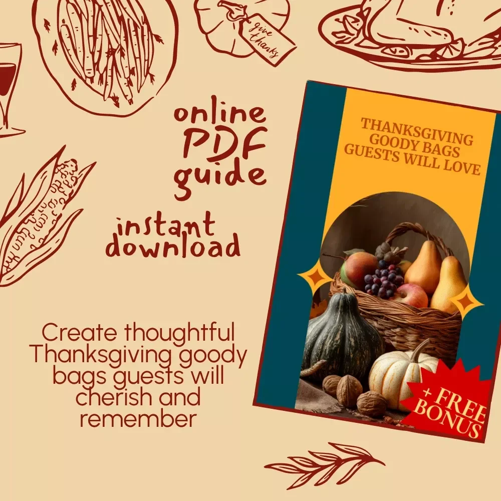 Thanksgiving Goody Bags Guests Will Love | Printable Host Guide for Memorable Gatherings | Digital Download for Hosts Wondering What Goody Bags to Send Guests Home With | Holiday Party Favor Ideas eBook