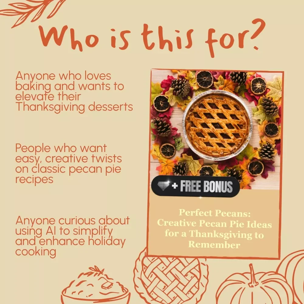 Perfect Pecans: Creative Pecan Pie Ideas for a Thanksgiving to Remember | Thanksgiving eBook | Holiday Baking Guide | Digital Download | Pecan Pie Recipe Book | AI Recipe Inspiration | Festive Dessert Ideas