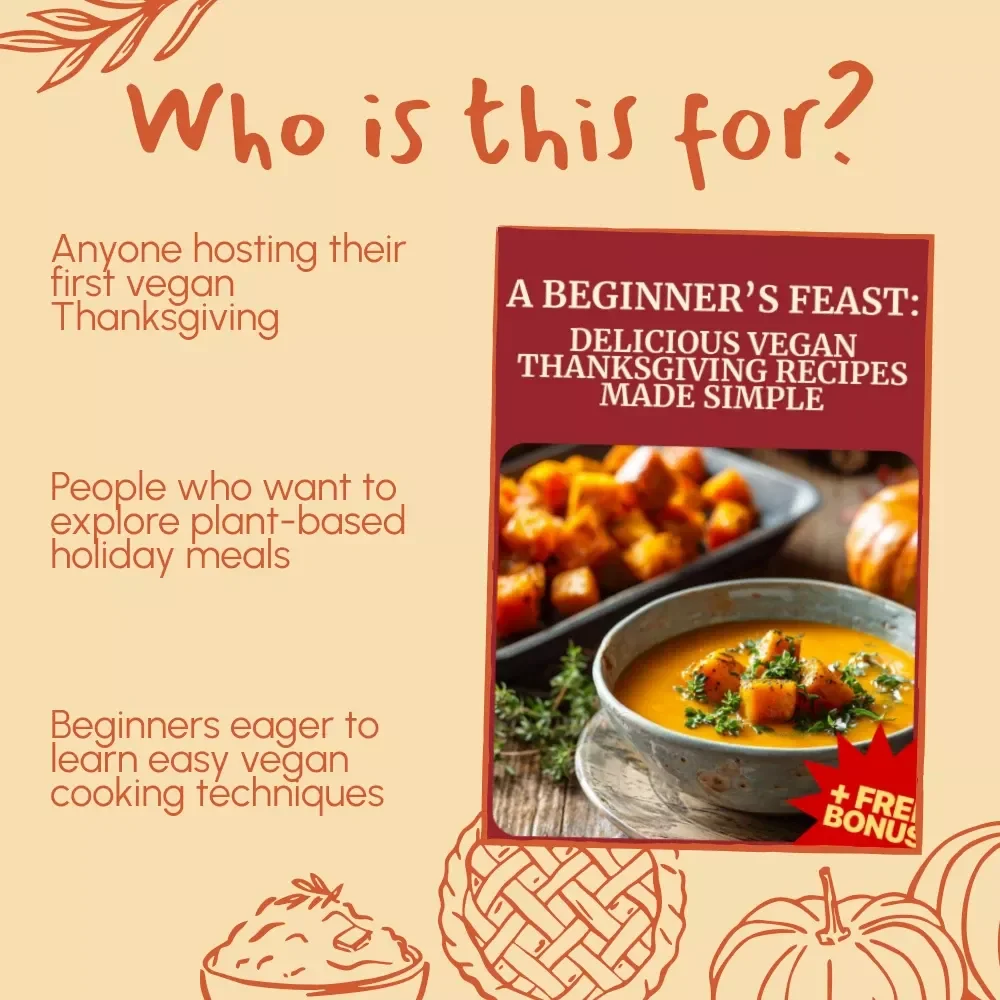 A Beginner’s Feast: Delicious Vegan Thanksgiving Recipes Made Simple | Easy Vegan Recipes, Thanksgiving Guide, eBook