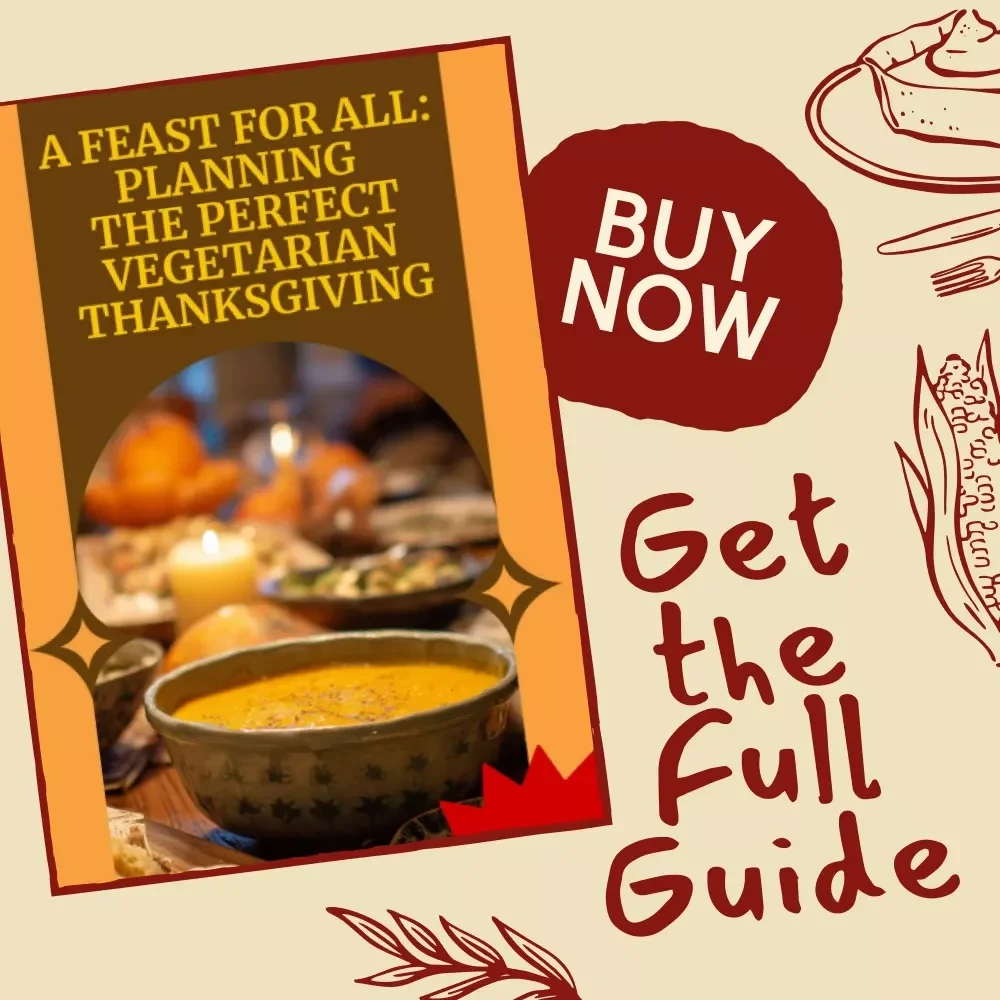 A Feast for All: Planning the Perfect Vegetarian Thanksgiving – Digital Guide for a Flavorful, Balanced Meal