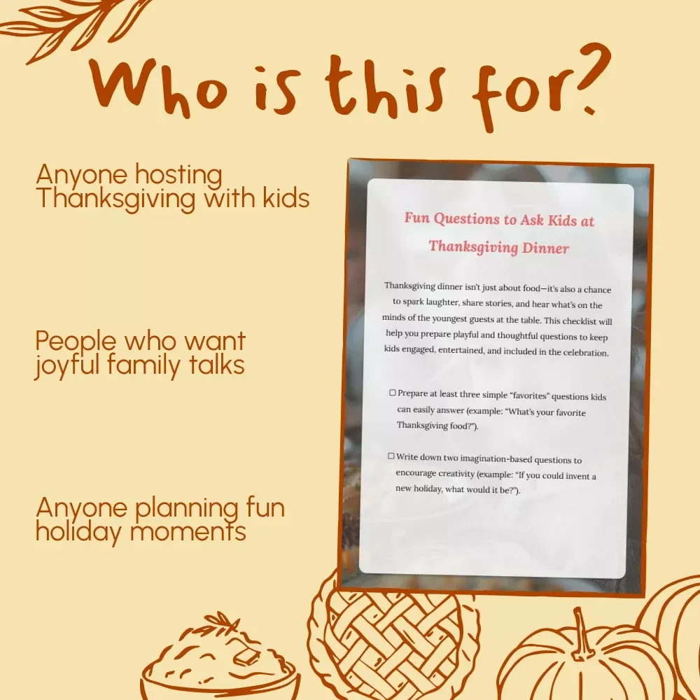 Fun Questions to Ask Kids at Thanksgiving Dinner | Printable Checklist for Families | What to Ask Kids at Thanksgiving Dinner Conversation Guide