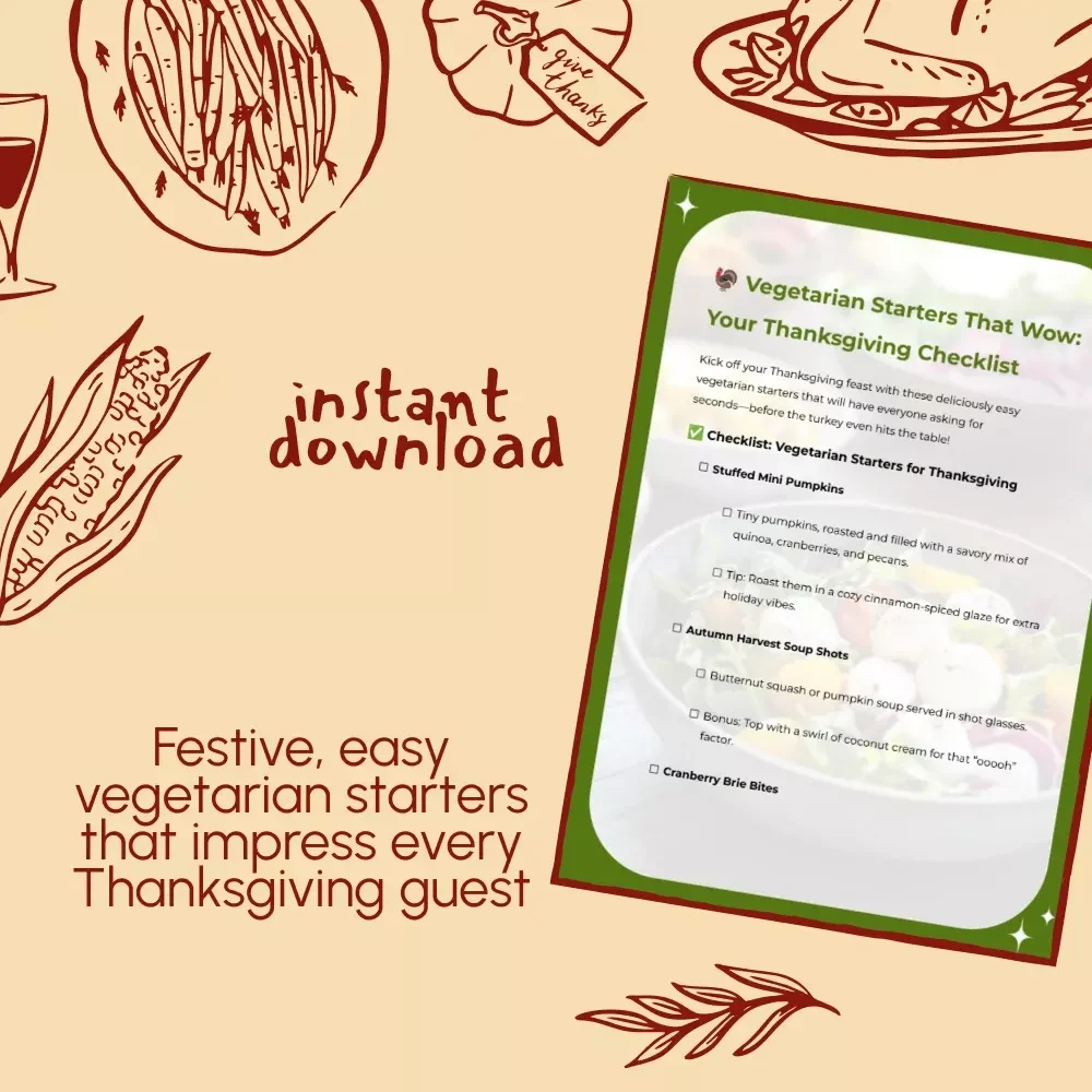 Vegetarian Starters That Wow: Your Thanksgiving Checklist | Digital Download | Vegetarian Starters for Thanksgiving Menu Ideas & Appetizer Inspiration