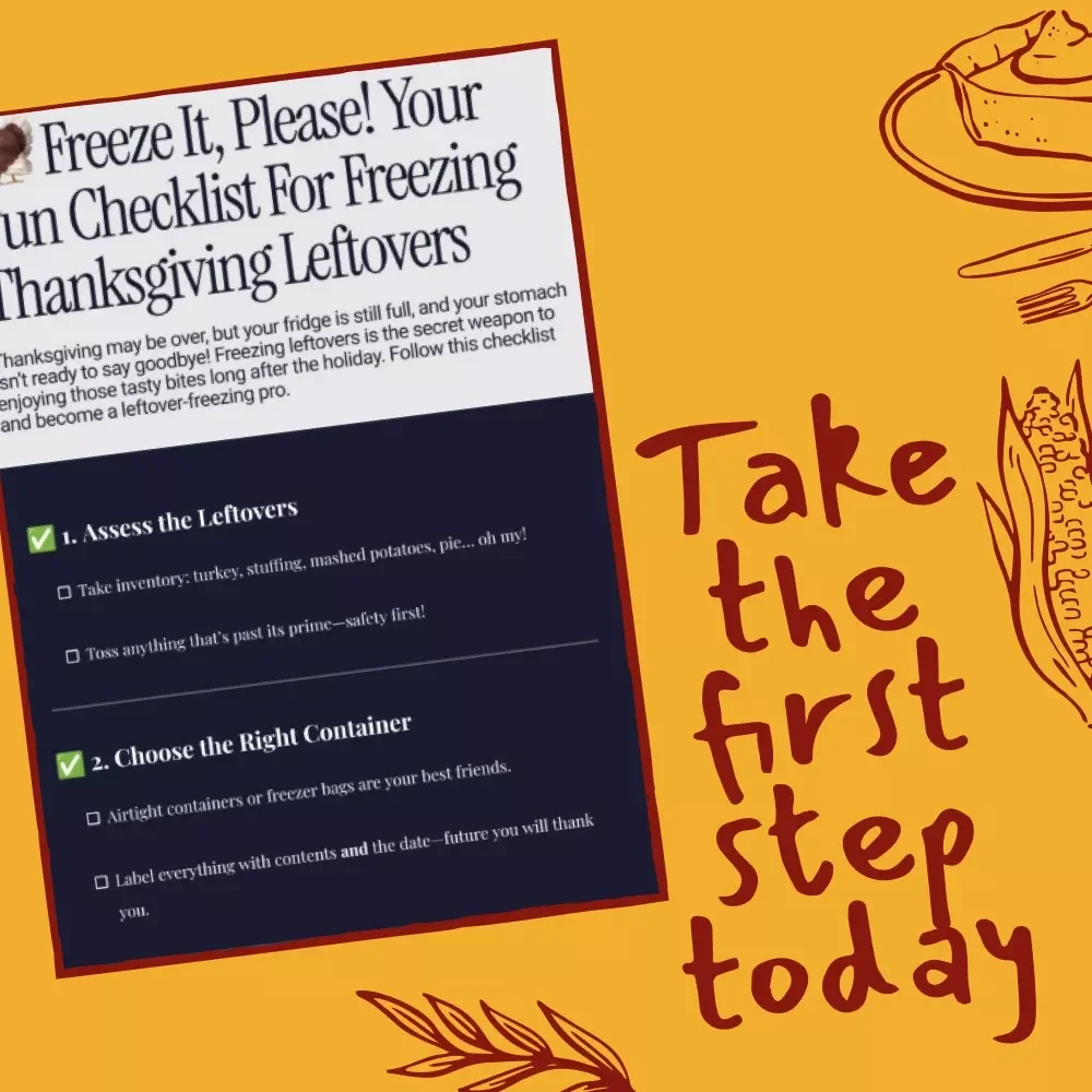 Freeze It, Please! Your Fun Checklist for Freezing Thanksgiving Leftovers – Easy Guide & Tips for Storing Holiday Food