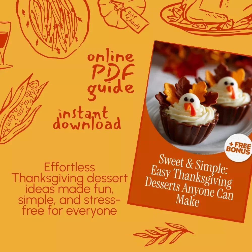 Sweet & Simple: Easy Thanksgiving Desserts Anyone Can Make | Digital Download Guide for Easy Thanksgiving Dessert Recipes, Holiday Baking Made Simple