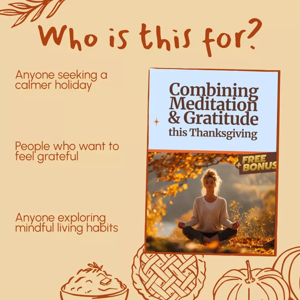 Combining Meditation & Gratitude this Thanksgiving | Digital eBook Guide on How to Combine Meditation with Gratitude on Thanksgiving | Mindful Holiday Wellness & Gratitude Practice PDF