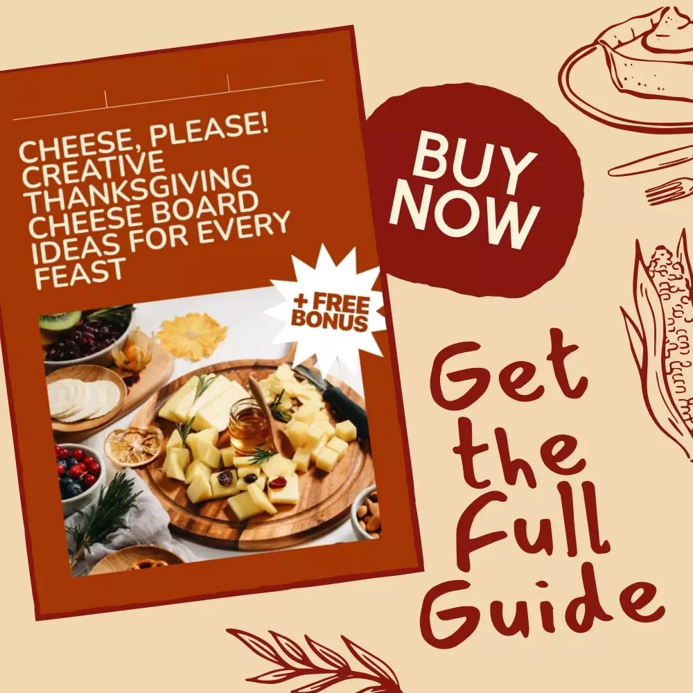 Cheese, Please! Creative Thanksgiving Cheese Board Ideas for Every Feast | Ultimate Holiday Hosting Guide for Food Lovers | Thanksgiving Cheese Board Ideas for Entertaining and Celebration