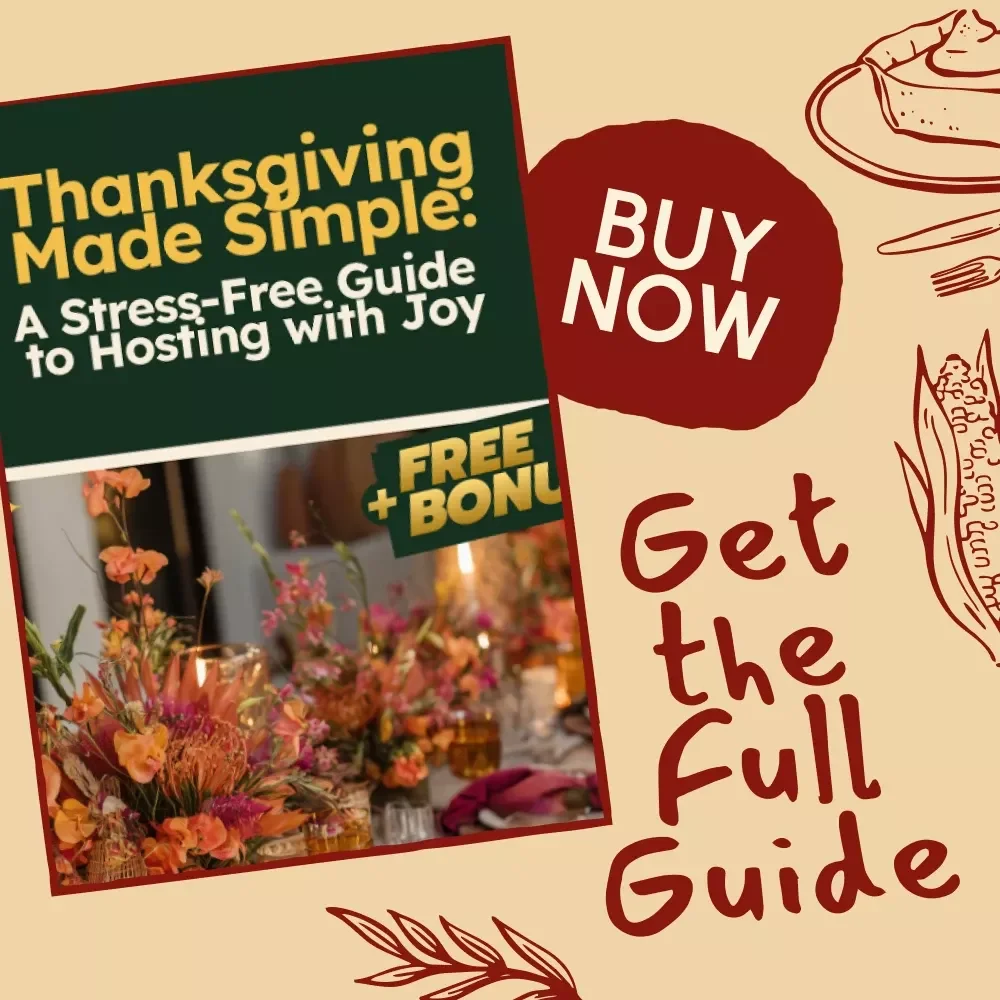 Thanksgiving Made Simple: A Stress-Free Guide to Hosting with Joy | Digital Download eBook & Checklist for How to Plan Thanksgiving with Minimal Stress