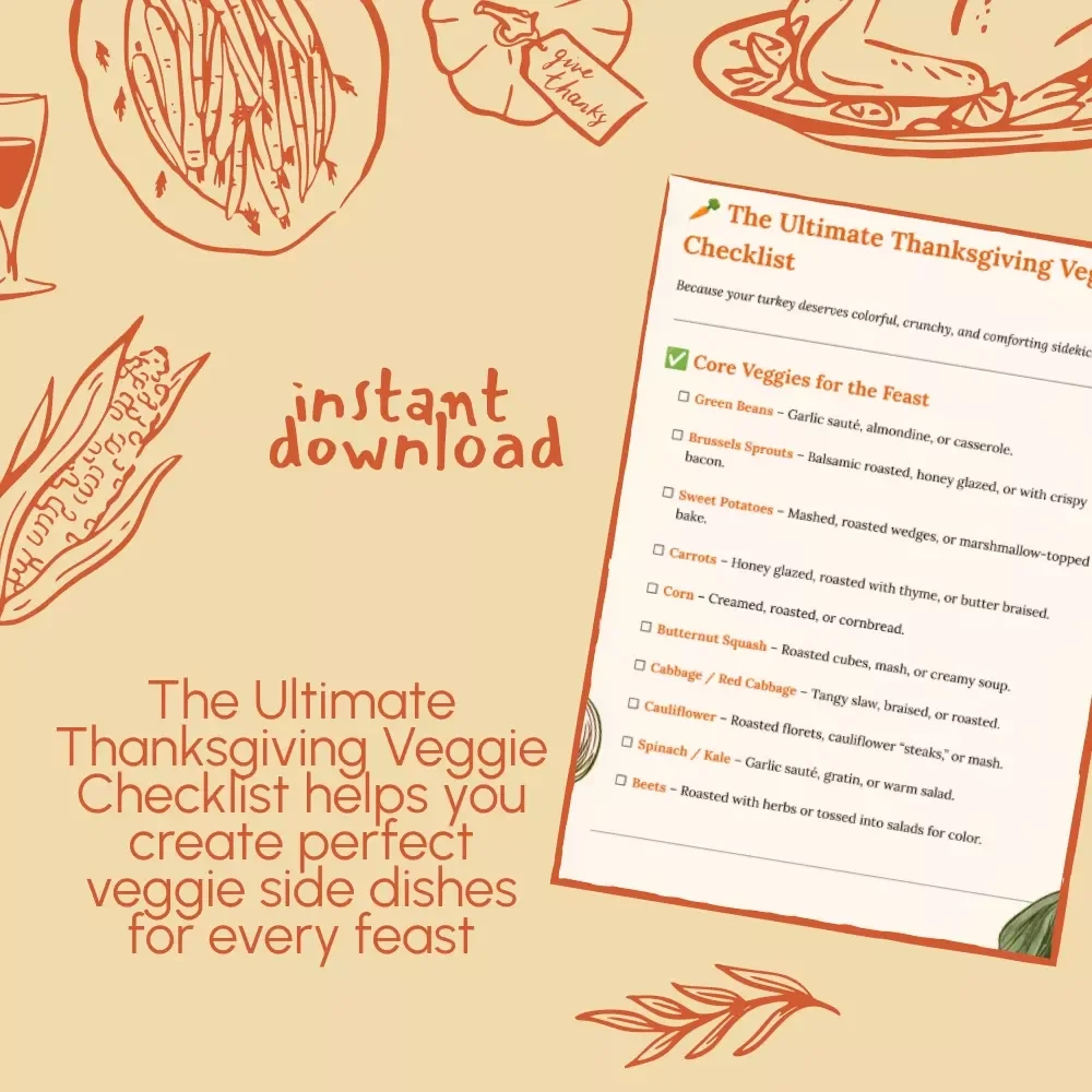 The Ultimate Thanksgiving Veggie Checklist: Delicious Veggie Pairings for Every Thanksgiving Feast