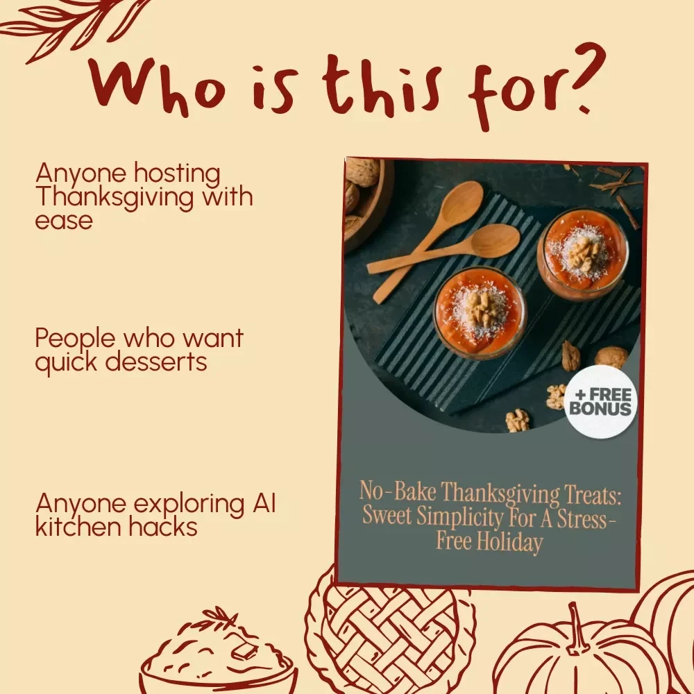 No-Bake Thanksgiving Treats: Sweet Simplicity for a Stress-Free Holiday | Easy No-Bake Thanksgiving Desserts Guide | Digital Download eBook for Effortless Holiday Entertaining