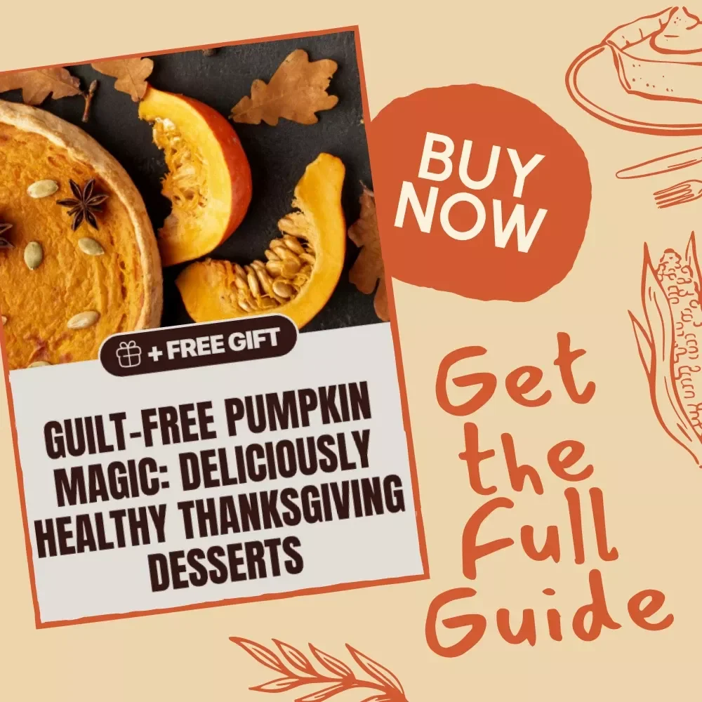 Guilt-Free Pumpkin Magic: Deliciously Healthy Thanksgiving Desserts | Healthy Pumpkin Desserts That Taste Good | Fall Holiday Recipe Guide, eBook & Checklist