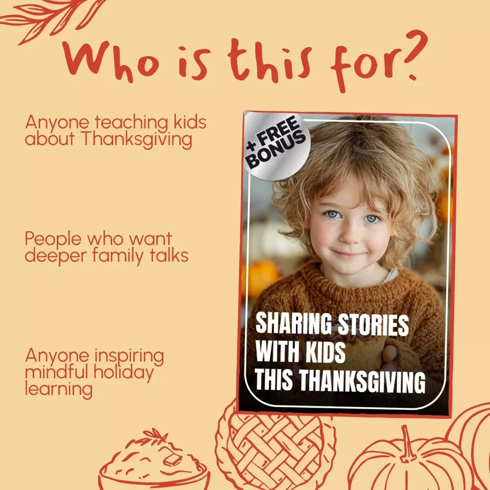 Sharing Stories with Kids This Thanksgiving – A Heartfelt Guide on How to Talk to Kids About Thanksgiving History, Gratitude, and Culture | Digital Download eBook for Families and Educators