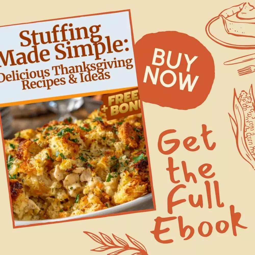 Stuffing Made Simple: Delicious Thanksgiving Recipes & Ideas - Digital Download eBook with Tips, Recipes, and Creative Ideas for Perfect Stuffing