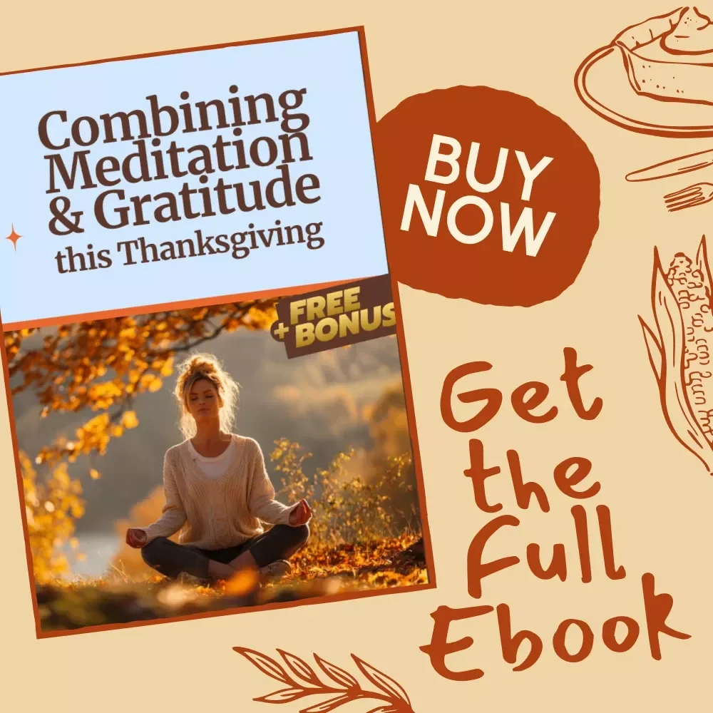 Combining Meditation & Gratitude this Thanksgiving | Digital eBook Guide on How to Combine Meditation with Gratitude on Thanksgiving | Mindful Holiday Wellness & Gratitude Practice PDF