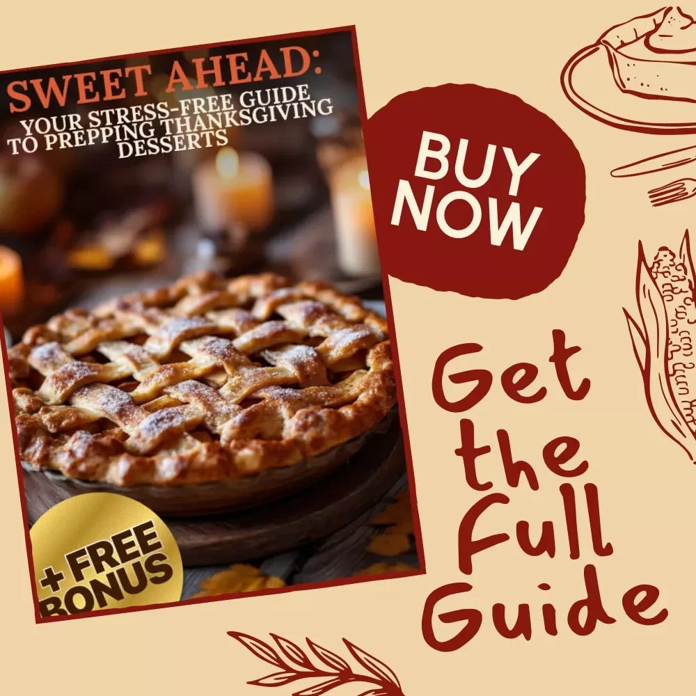 Sweet Ahead: Your Stress-Free Guide to Prepping Thanksgiving Desserts | Make-Ahead Dessert Guide | How to Prep Thanksgiving Dessert in Advance | Holiday Baking Planner eBook