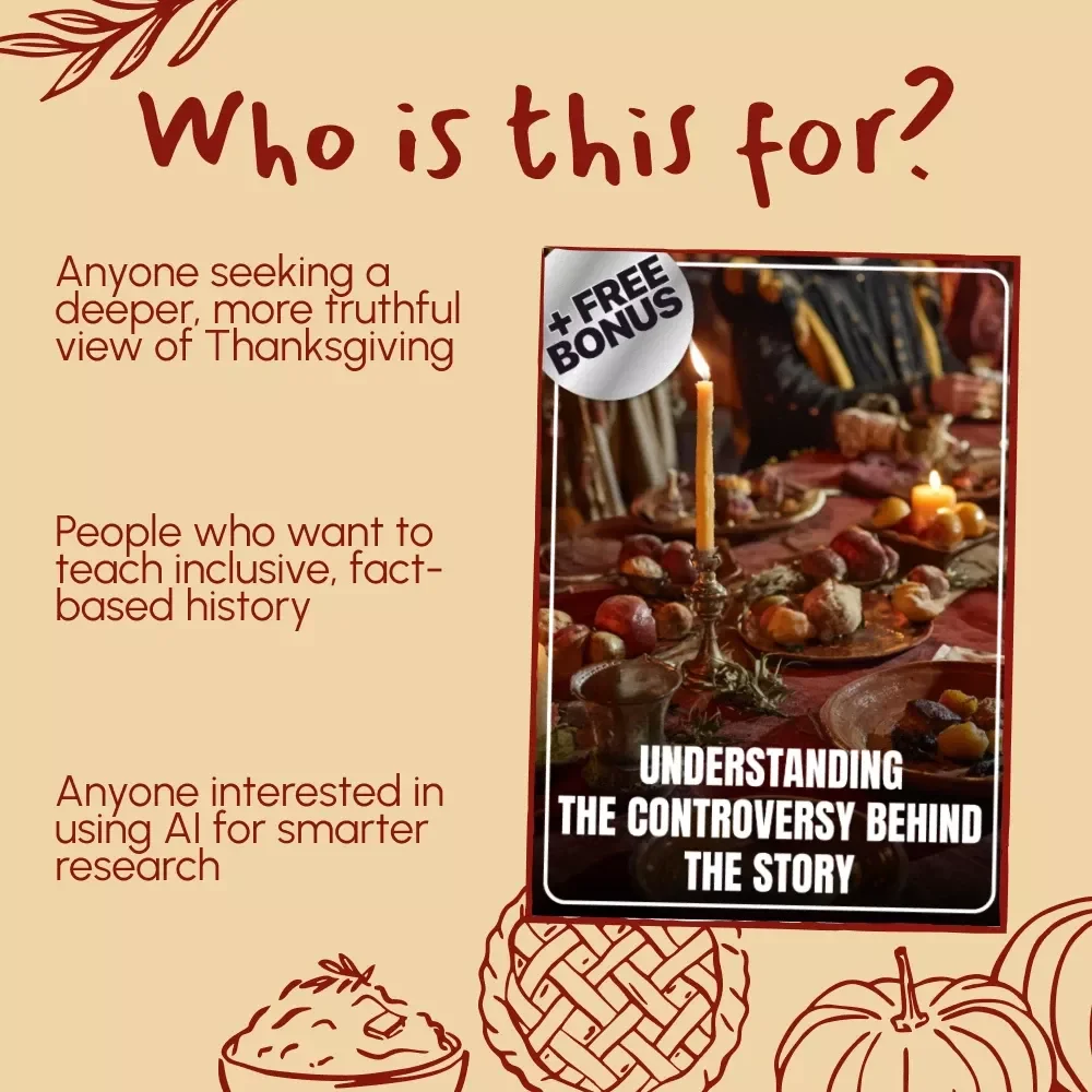 Understanding the Controversy Behind the Story | Thanksgiving History eBook | Critical Thinking Guide for Teachers, Students & Parents | Indigenous Perspectives, Myths, and AI Research Prompts