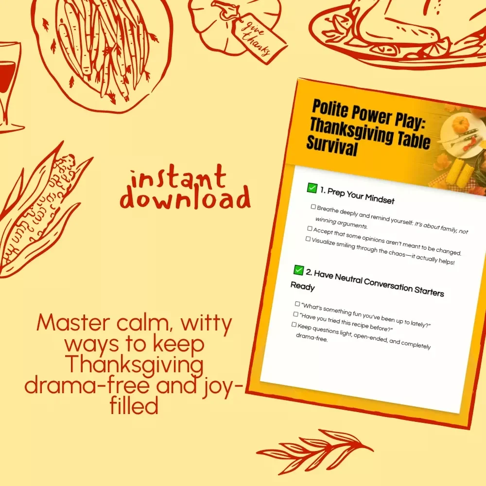 Polite Power Play: Thanksgiving Table Survival | Printable Digital Checklist | What to Say to Rude Relatives Politely at Thanksgiving Table | Holiday Conversation Guide for Graceful Boundaries