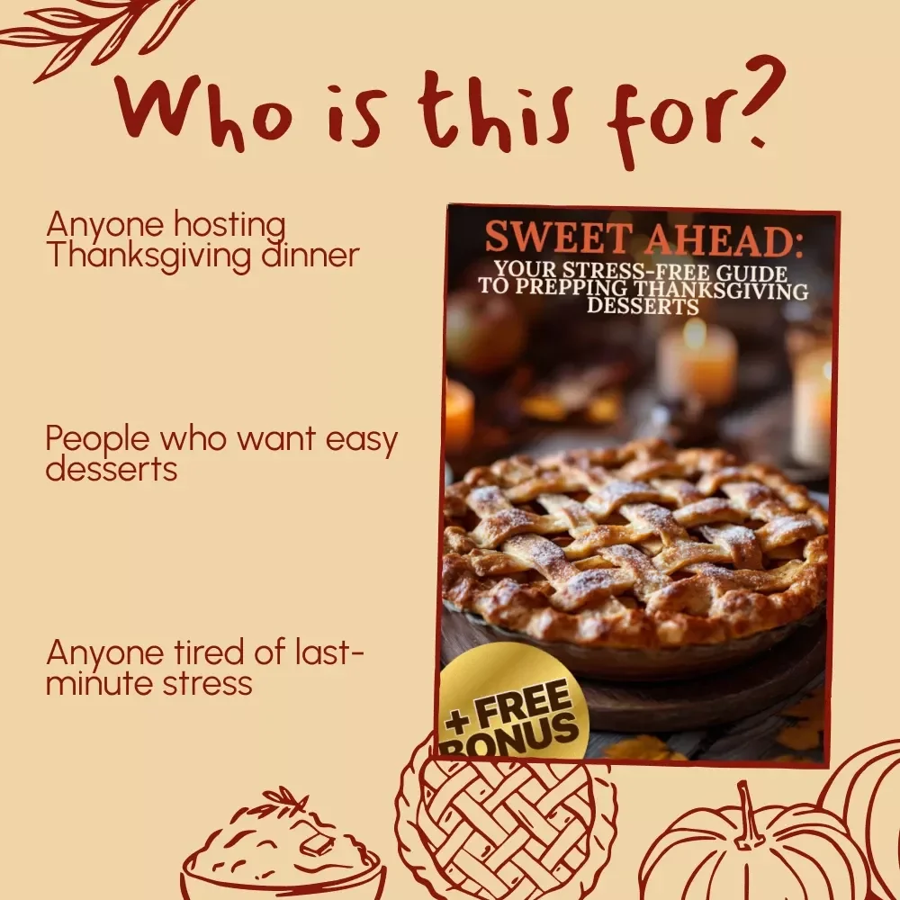 Sweet Ahead: Your Stress-Free Guide to Prepping Thanksgiving Desserts | Make-Ahead Dessert Guide | How to Prep Thanksgiving Dessert in Advance | Holiday Baking Planner eBook