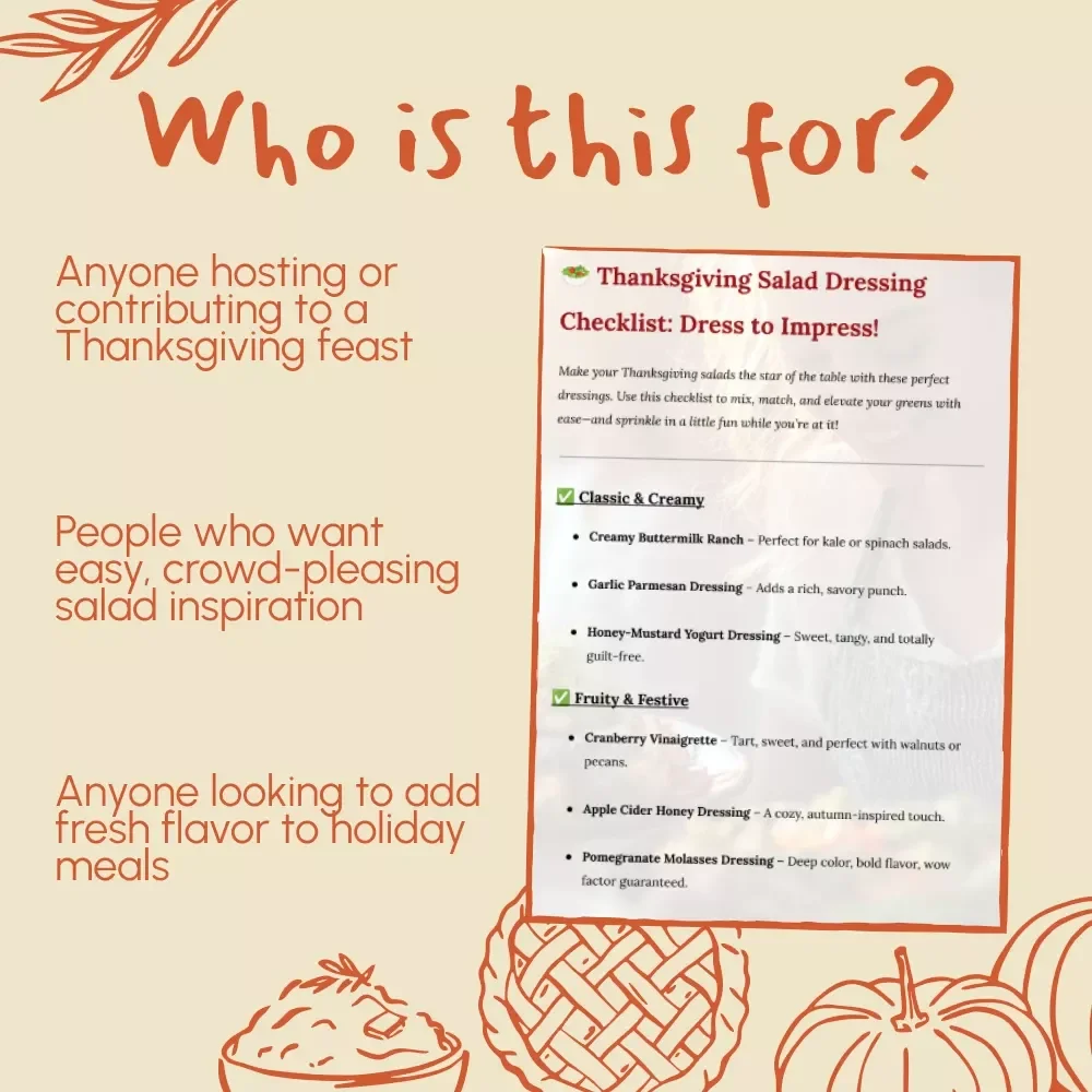 Thanksgiving Salad Dressing Checklist: Dress to Impress | Digital Download Guide, eBook & Printable for Holiday Salad Recipes, Easy Homemade Dressings, and Thanksgiving Menu Planning