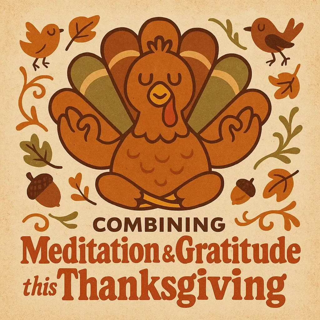 Combining Meditation & Gratitude this Thanksgiving | Digital eBook Guide on How to Combine Meditation with Gratitude on Thanksgiving | Mindful Holiday Wellness & Gratitude Practice PDF