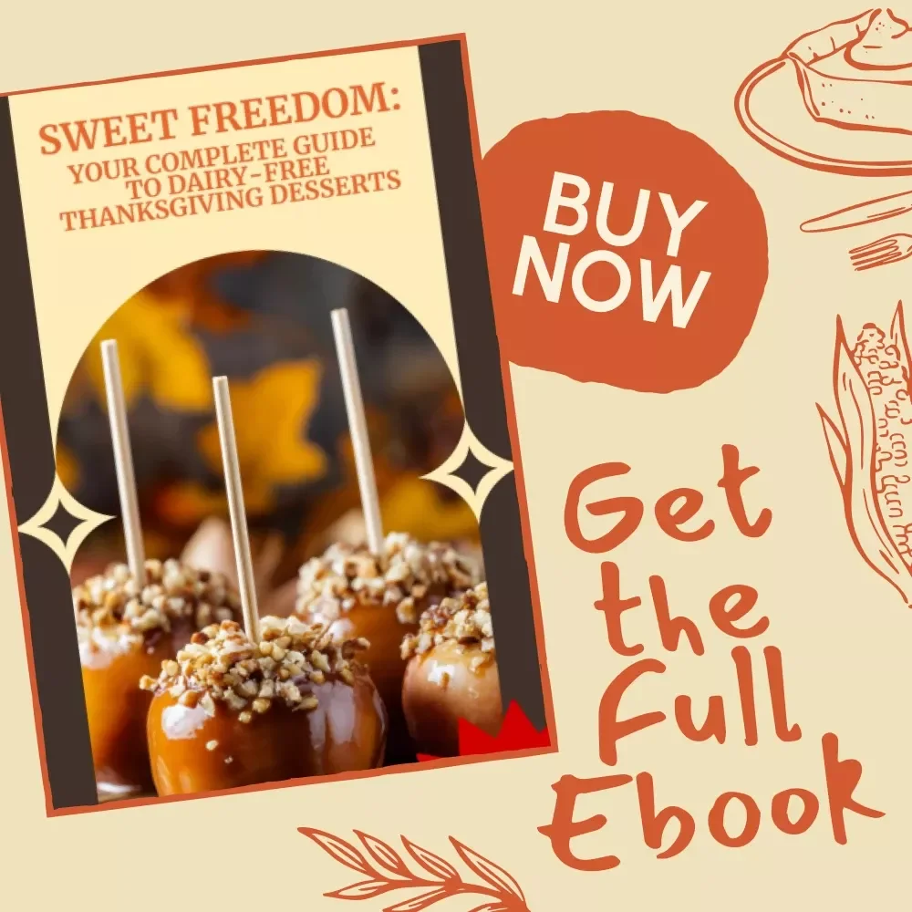 Sweet Freedom: Your Complete Guide to Dairy-Free Thanksgiving Desserts - Recipes, Tips & Troubleshooting