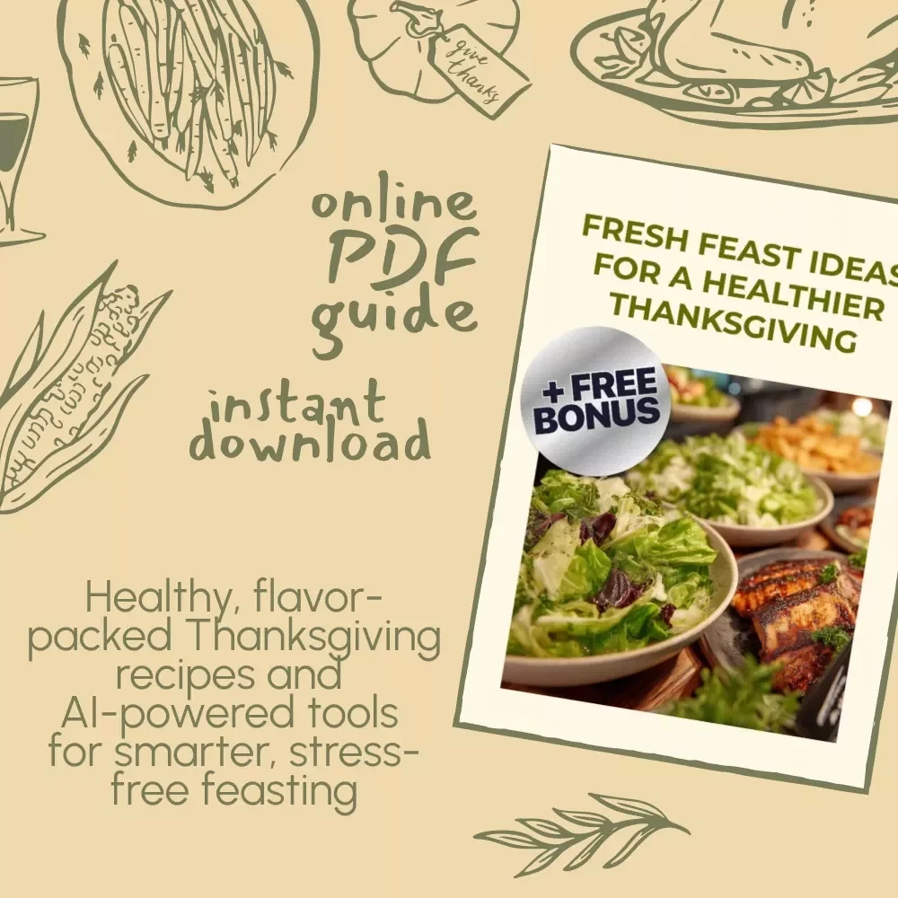 Fresh Feast Ideas for a Healthier Thanksgiving | Digital Guide for Healthy Thanksgiving Side Dish Ideas | Printable eBook for Nutritious Holiday Cooking Inspiration