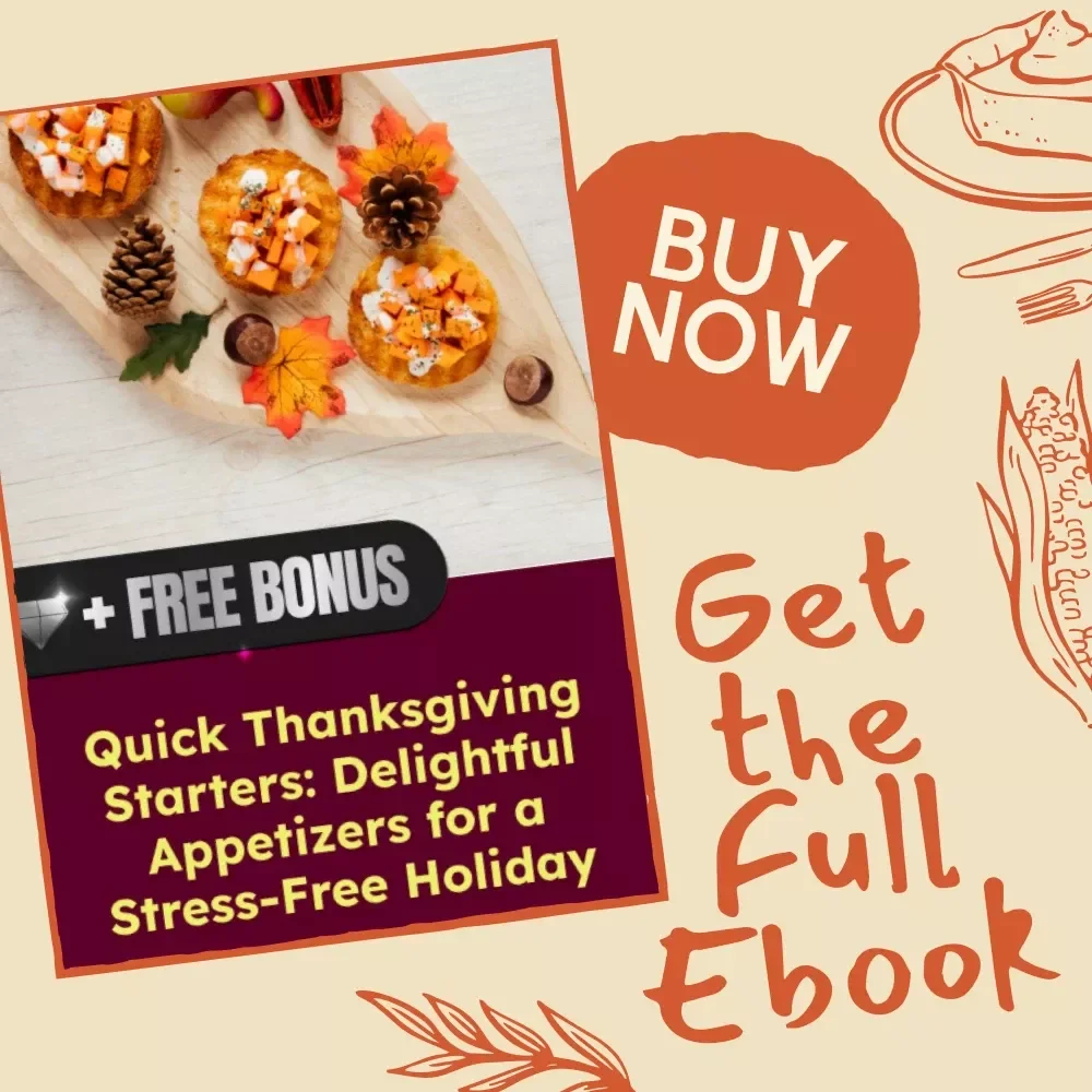 Quick Thanksgiving Starters: Delightful Appetizers for a Stress-Free Holiday | Instant Download eBook, Quick Holiday Recipes, AI-Powered Thanksgiving Guide