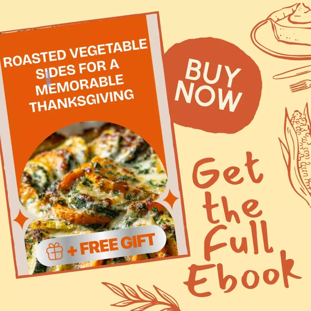 Roasted Vegetable Sides for a Memorable Thanksgiving | Holiday eBook with Easy Roasted Vegetable Side Dishes for Thanksgiving | Printable Digital Download for Home Cooks