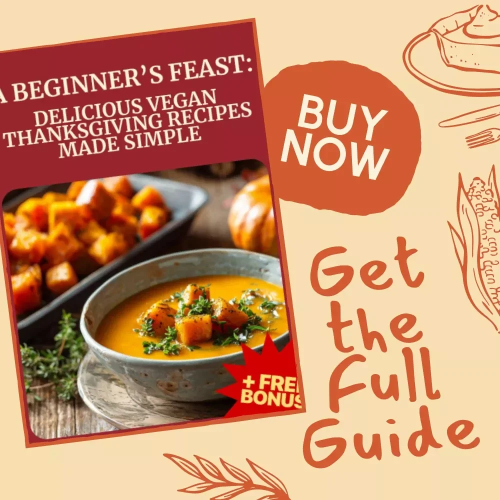 A Beginner’s Feast: Delicious Vegan Thanksgiving Recipes Made Simple | Easy Vegan Recipes, Thanksgiving Guide, eBook
